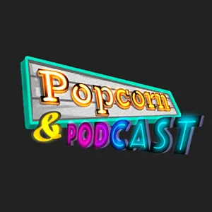 Popcorn & Podcast